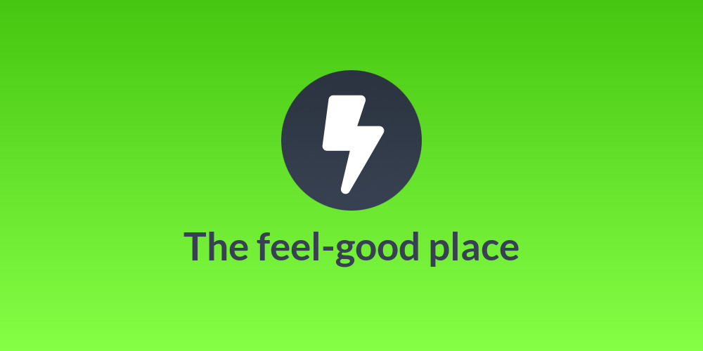 The feel-good place