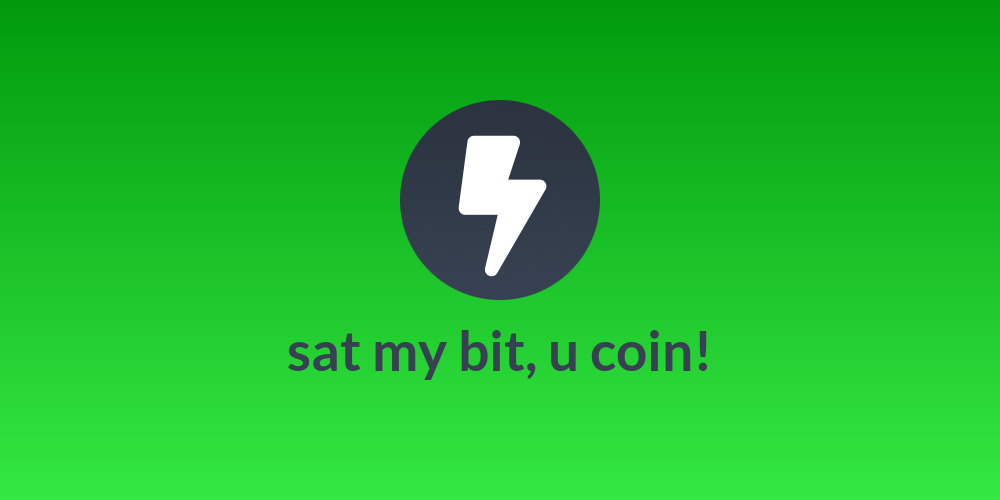 sat my bit, u coin!