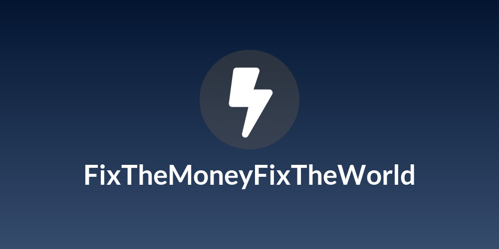 FixTheMoneyFixTheWorld