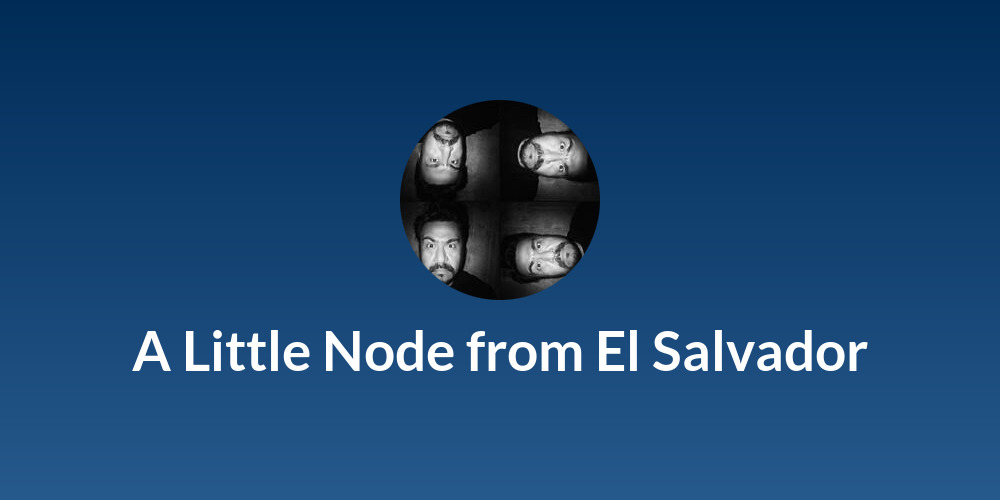 A Little Node from El Salvador