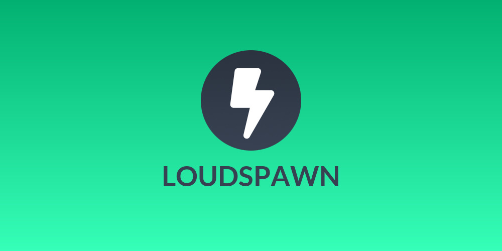 LOUDSPAWN