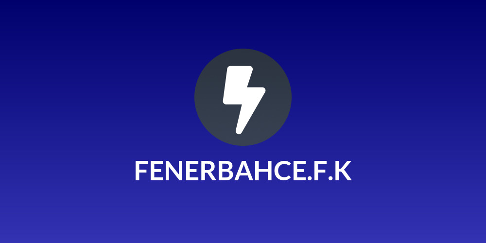 FENERBAHCE.F.K
