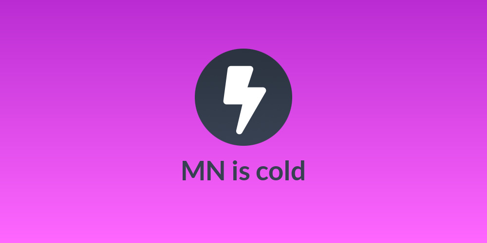 MN is cold