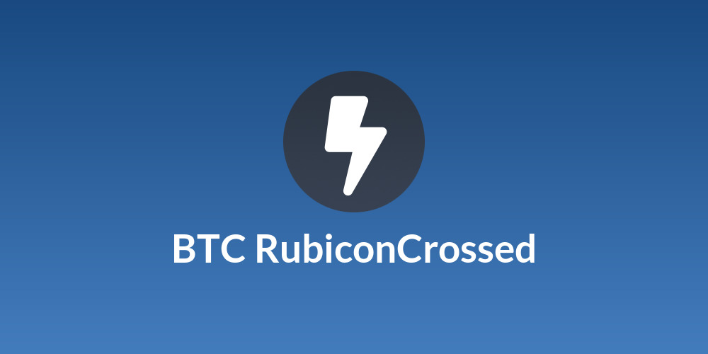 BTC RubiconCrossed