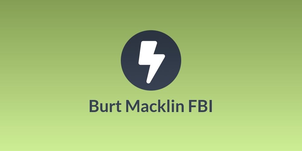 Burt Macklin FBI