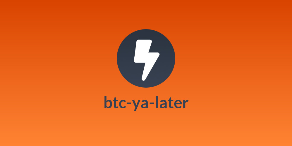 btc-ya-later