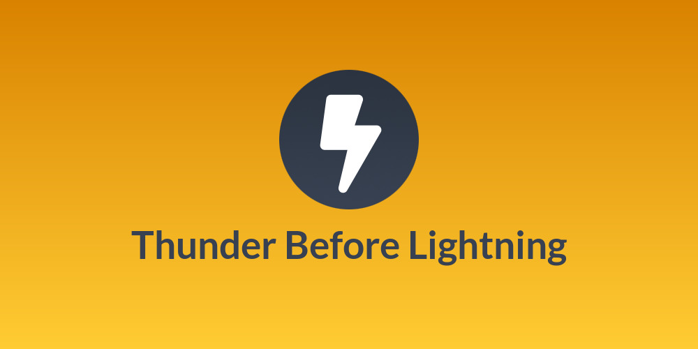 Thunder Before Lightning