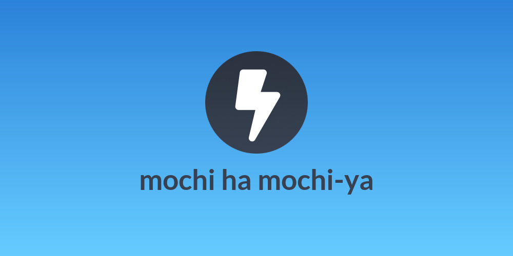 mochi ha mochi-ya