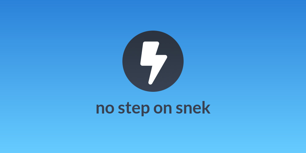 no step on snek