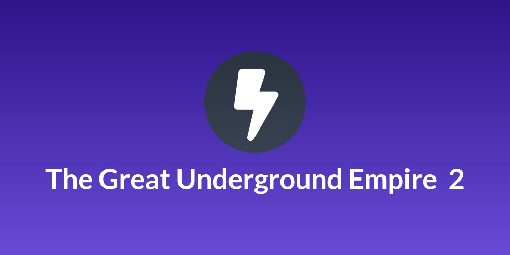 The Great Underground Empire  2