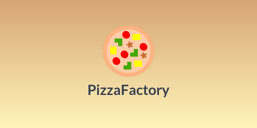 PizzaFactory