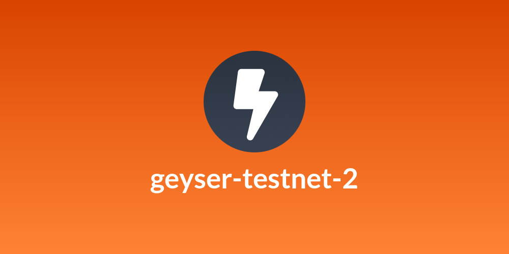 geyser-testnet-2