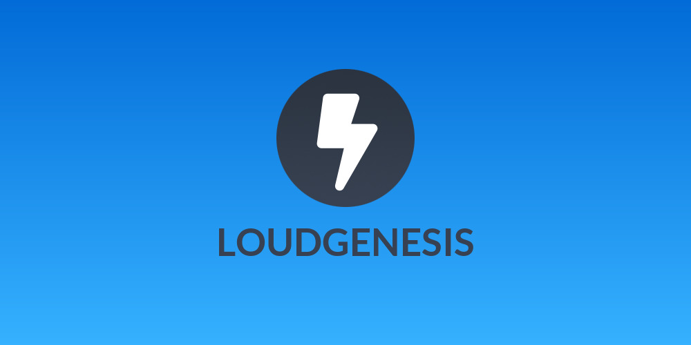 LOUDGENESIS