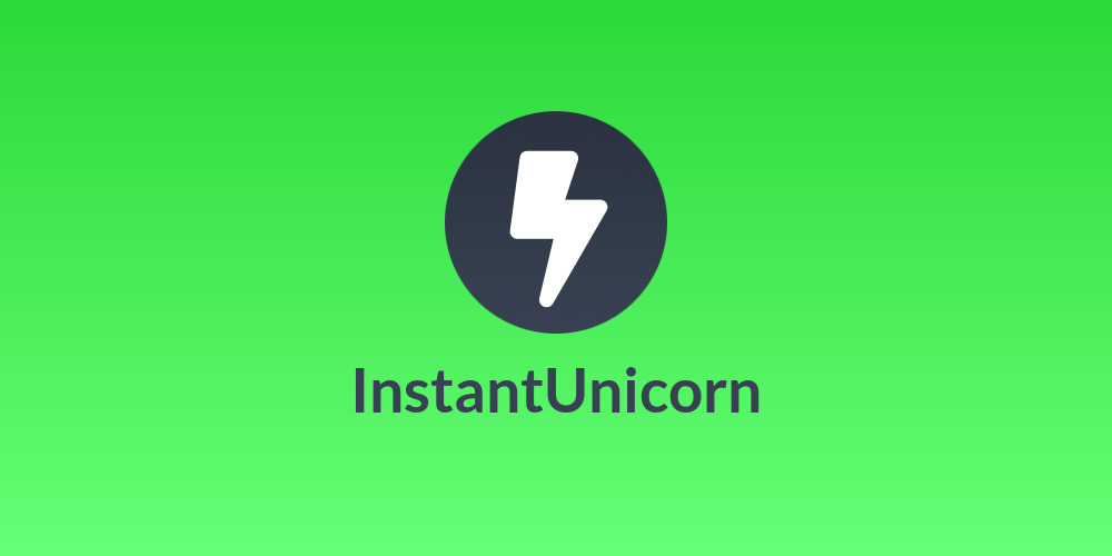 ⚡🦄InstantUnicorn⚡🦄