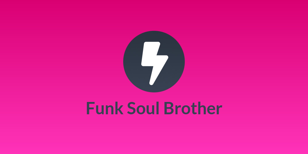 Funk Soul Brother