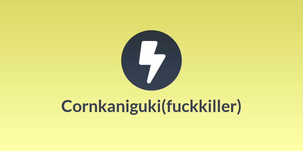 Corn🌽kaniguki(fuckkiller)
