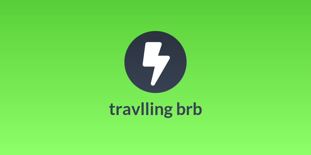 travlling brb