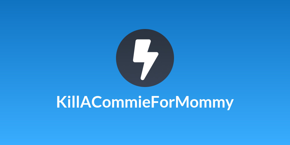 KillACommieForMommy