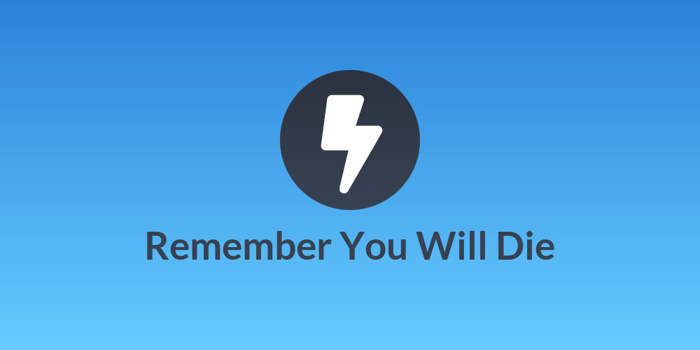 Remember You Will Die