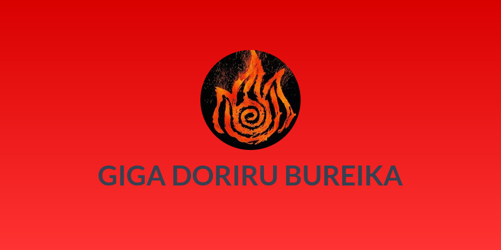 GIGA DORIRU BUREIKA