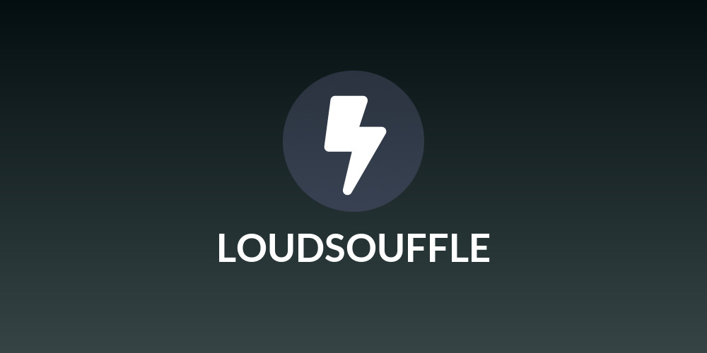 LOUDSOUFFLE