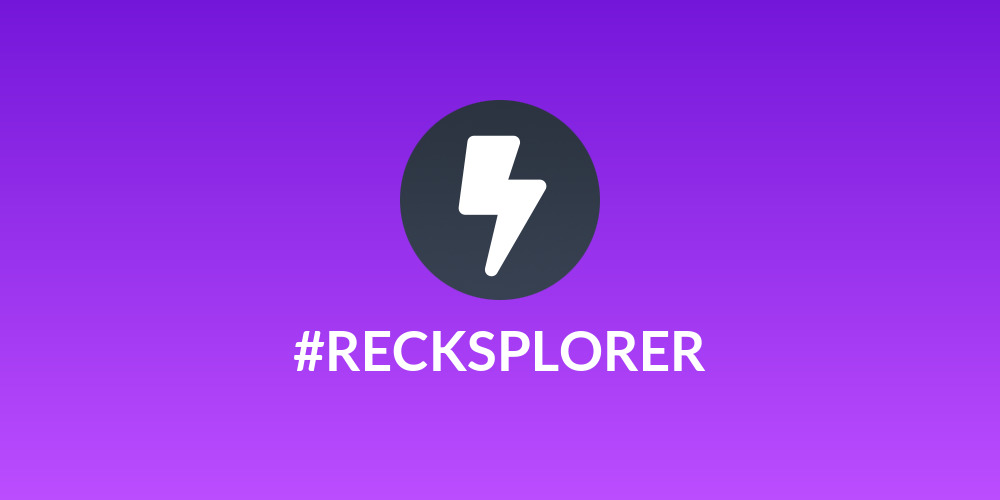 #RECKSPLORER