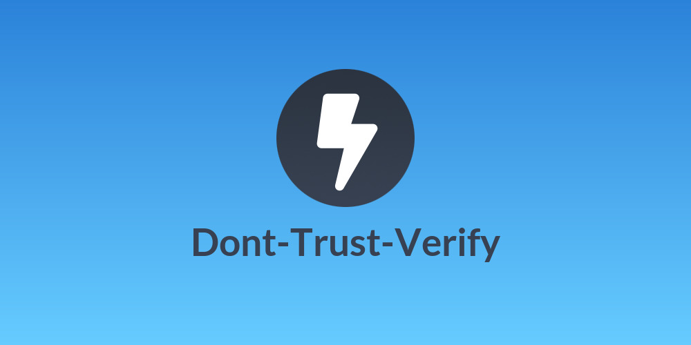 Dont-Trust-Verify