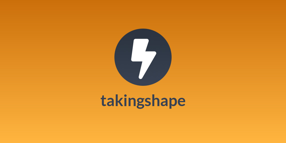 takingshape