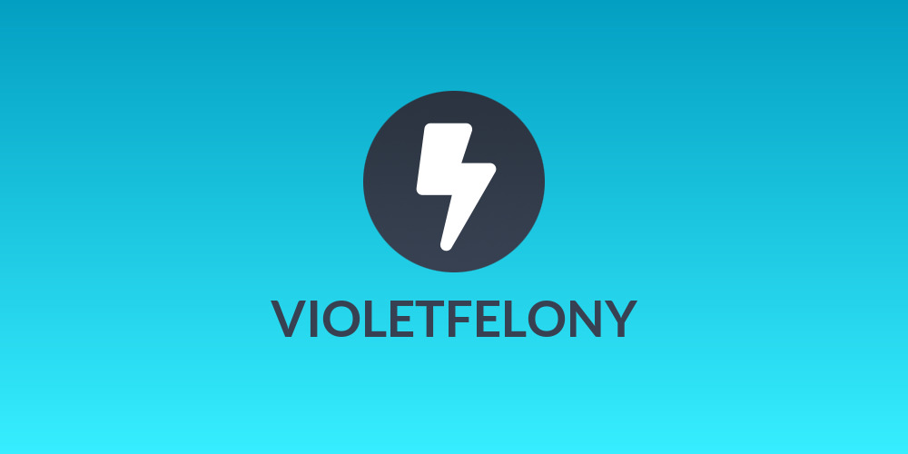 VIOLETFELONY