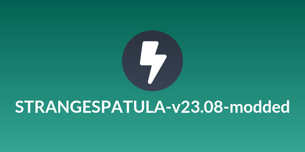 STRANGESPATULA-v23.08-modded