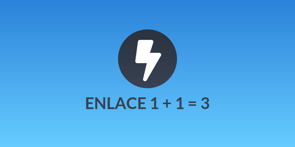 ENLACE 1 + 1 = 3