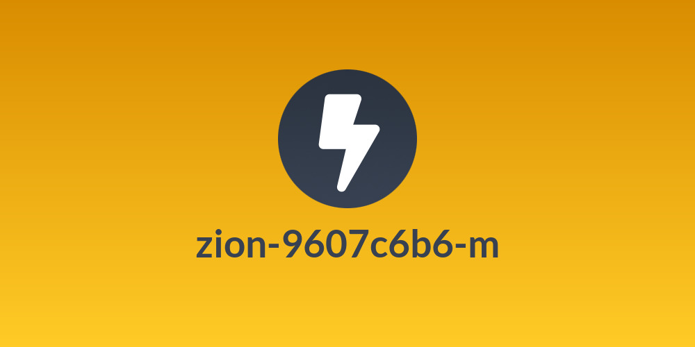 zion-9607c6b6-m