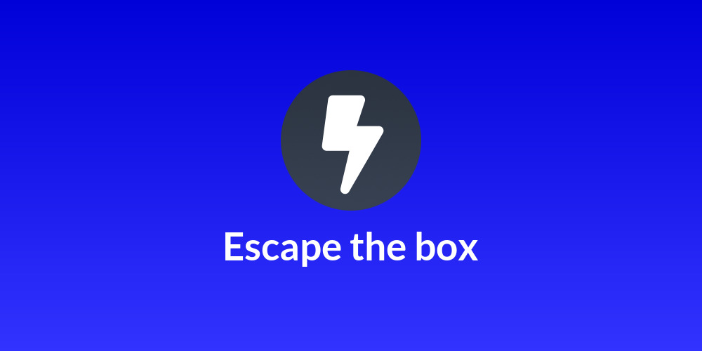 Escape the box