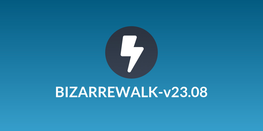 BIZARREWALK-v23.08
