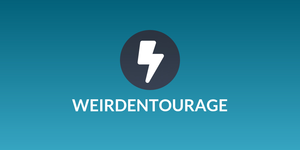 WEIRDENTOURAGE