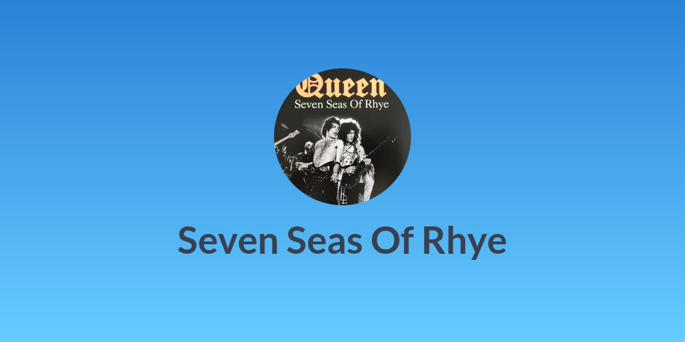 Seven Seas Of Rhye