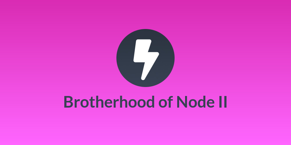 Brotherhood of Node II