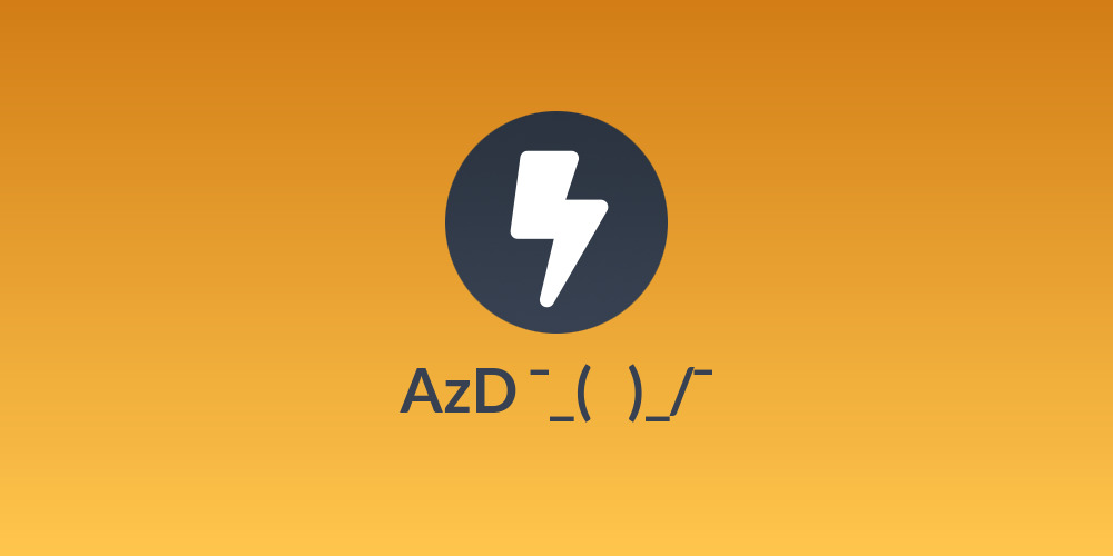 AzD🔥 ¯\_(ツ)_/¯