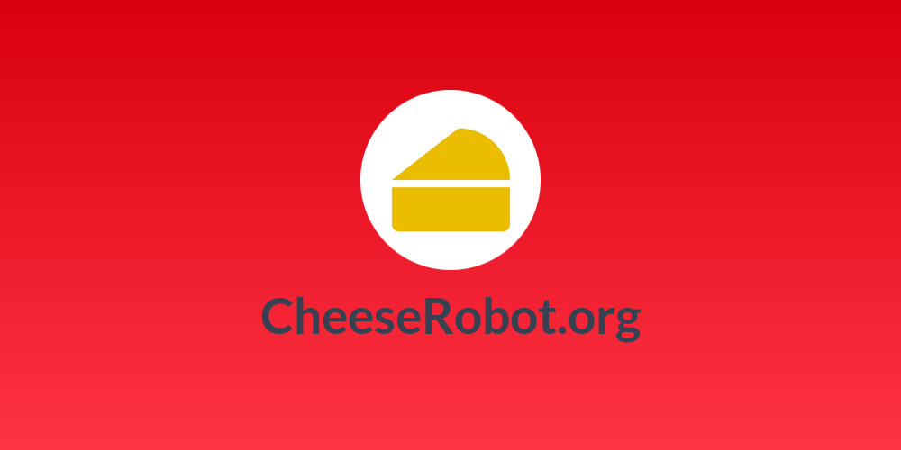 CheeseRobot.org