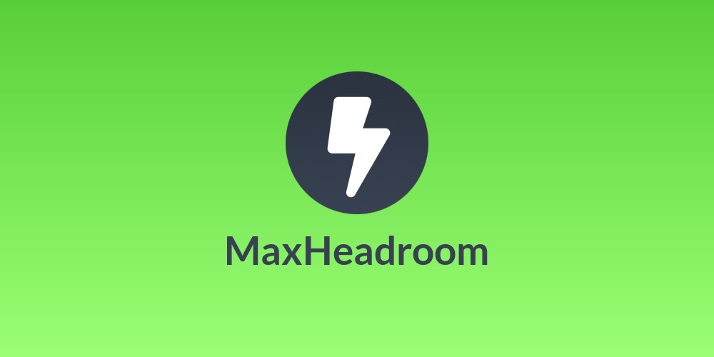 MaxHeadroom