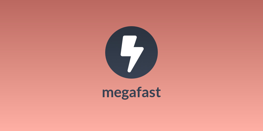 megafast