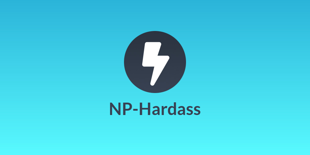 ☇NP-Hardass☇
