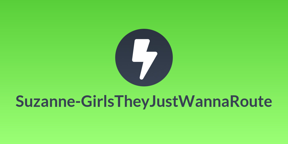 Suzanne-GirlsTheyJustWannaRoute