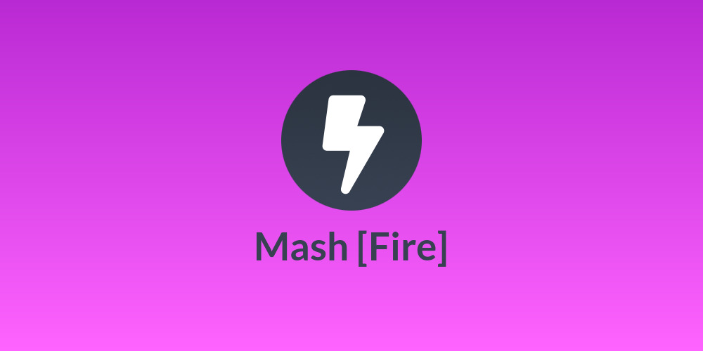 Mash [Fire]