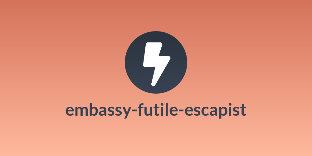 embassy-futile-escapist