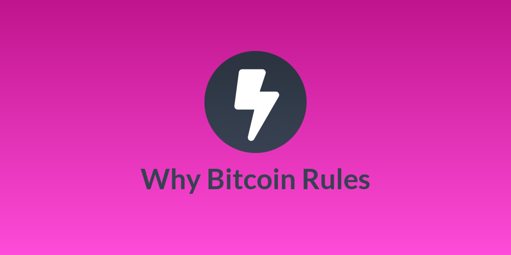Why Bitcoin Rules