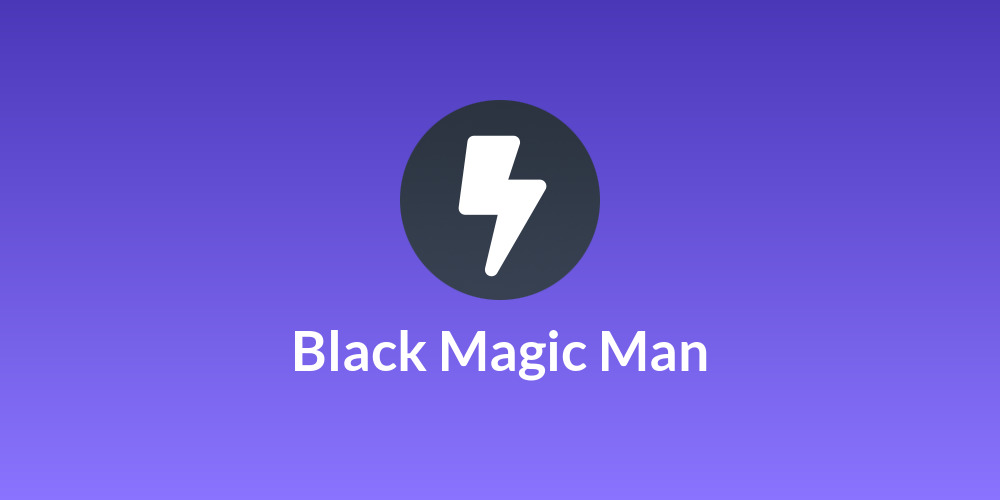 Black Magic Man