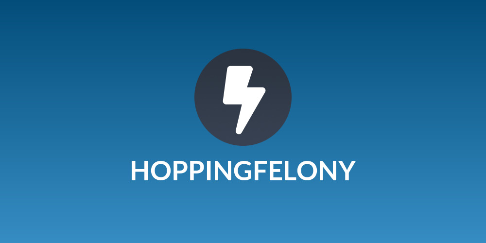 HOPPINGFELONY