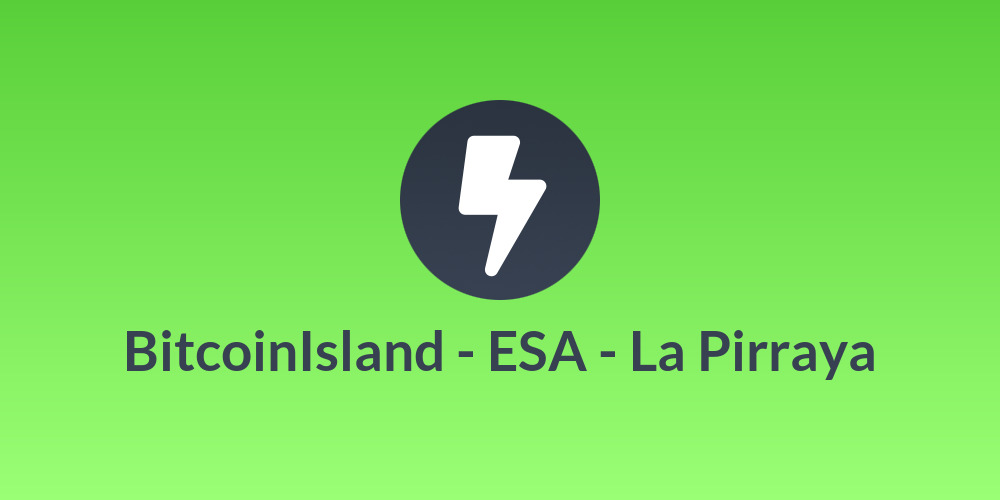 BitcoinIsland - ESA - La Pirraya