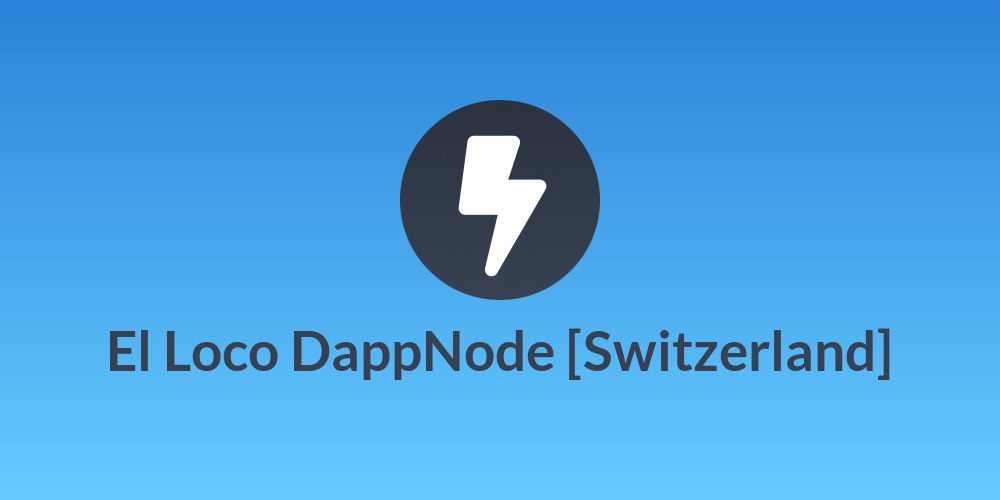 El Loco DappNode [Switzerland]